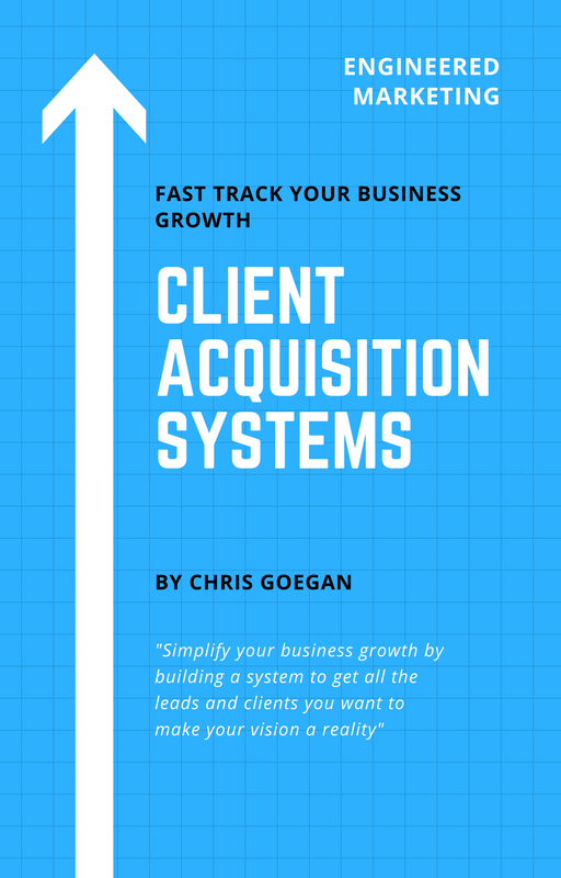 eBook Engineered Marketing Client Acquisition Systems - Chris Goegan
